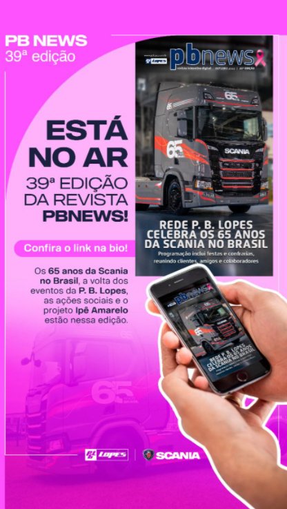 Está no ar a nova edição da revista da Rede P. B. Lopes Scania